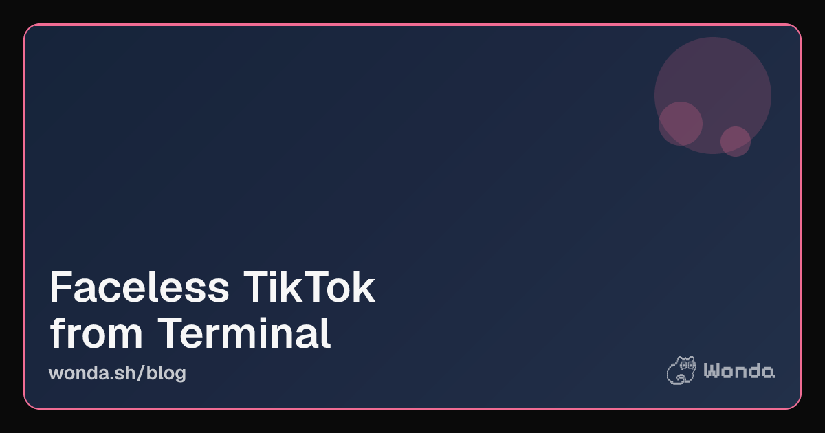 How to Run a Faceless TikTok Channel Entirely from the Terminal hero image